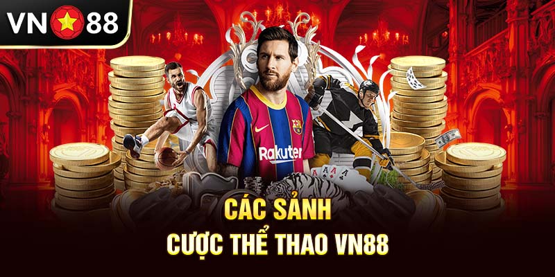 Các Sảnh Cược Thể Thao vn88