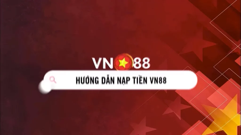 Hướng dẫn nạp tiền vn88